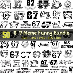 May include: A selection of black and white digital designs featuring the numbers 6 and 7, with phrases such as "Do the Math," "Haunted by 6-7," and "Six Seven." The designs are in various fonts and styles, ideal for digital art projects.