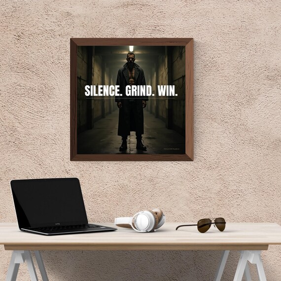 Silence. Grind. Win