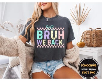 Bruh We Back Svg-Png, Bruh We Back , Teacher Back to School Svg, Bruh We Out Teacher Png, Sublimation Design Cut file for Cricut