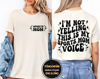 I'm Not Yelling This Is My Sports Mom Voice Svg Png, Sports Mom Shirt Svg, In my Sports Mom Era Svg, Game Day Svg, Sports Mom Svg Png