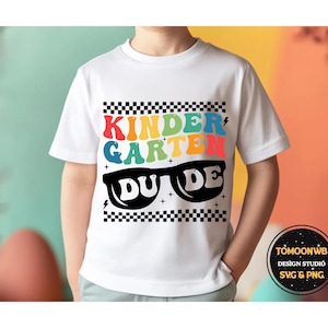 Kindergarten Dude Svg Png, Kindergarten Svg , 1st Day of School, Back To School Svg, First Day Of School Svg, Kindergarten Grade Shirt Svg