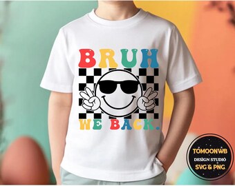 Bruh We Back Svg Png, Back to School Svg, First Day of School Svg, Bruh We Back Png ,1st Day of School Png, Sublimation Design