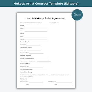 May include: A white document titled Hair & Makeup Artist Agreement with black text and blank lines for filling in details like artist name, client name, service details, payment fees, cancellation policy, and signature lines for both parties.
