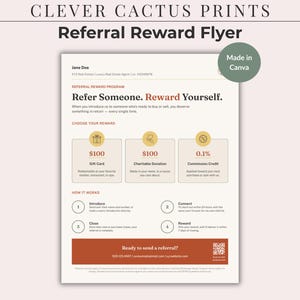 May include: A referral reward flyer template with a cream background, featuring the text Refer Someone. Reward Yourself. It includes three reward options: a $100 gift card, a $100 charitable donation, and a 0.1% commission credit, plus a QR code.