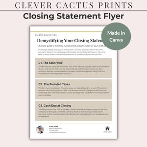 May include: A flyer titled "Closing Statement Flyer" from Clever Cactus Prints. The flyer, created in Canva, provides a guide to understanding closing statements, with sections on sale price, prorated taxes, and cash due at closing.