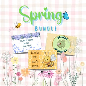 May include: A spring bundle featuring floral and bee illustrations. The image includes cards with text such as "You're a petal above the rest," "You're the bee's knees," and "Be-leaf in yourself." A cartoon bee and a blue butterfly are also featured.