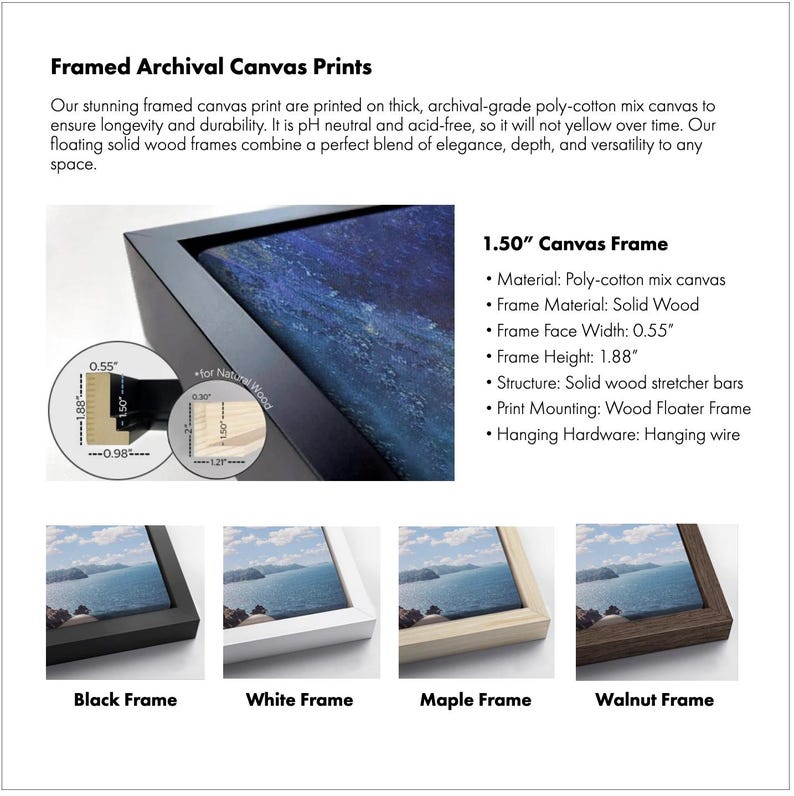 May include: Framed archival canvas prints with a 1.50" canvas frame. The image shows a close-up of a framed canvas print with a blue and white landscape. The frame is available in black, white, maple, and walnut.