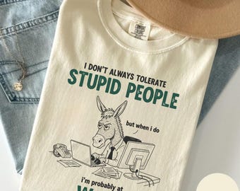 Lustiges Arbeits-Shirt, sarkastisches Esel-T-Shirt, Büro-Humor-T-Shirt, ich bin wahrscheinlich bei der Arbeit, Comfort Colors®