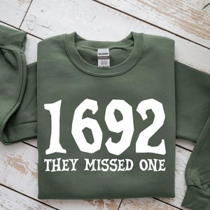 1692 They Missed One Sweatshirt, Halloween Shirt, Salem 1692 Shirt, Salem Witch Sweatshirt
