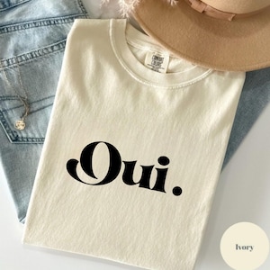 Comfort Colors®OUI OUI French t-shirt, Minimalist style with French quote French tee for women Parisian style French language