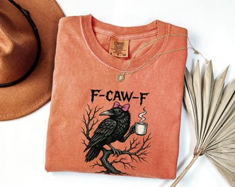 Camiseta divertida de cuervo Comfort Colors®, camiseta F-Caw-F, camiseta negra de cuervo, regalo para amantes de los cuervos, suéter divertido de cuervo, camiseta gótica de cuervo