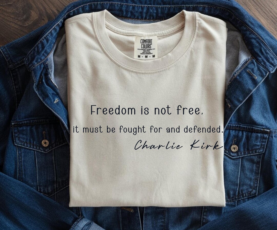 Freedom is not free it must be fought for and defended tee