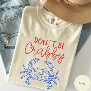 Don’t Be Crabby Shirt, Funny Crab Graphic Tee, Coastal Summer Beach Vacation T-Shirt, Cute Ocean Seafood Pun Top, Comfort Colors®