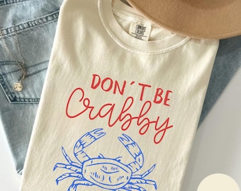 Don’t Be Crabby Shirt, Funny Crab Graphic Tee, Coastal Summer Beach Vacation T-Shirt, Cute Ocean Seafood Pun Top, Comfort Colors®