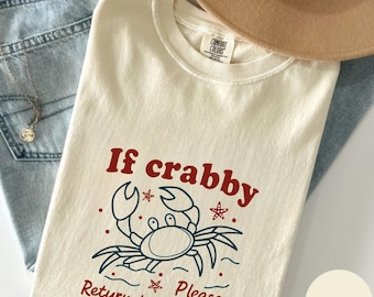 Comfort Colors® If Crabby Please Return to the Beach Shirt, Funny Crab Graphic Tee, Coastal Beach Lover T-Shirt, Summer Vacation Gift