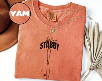 Csutom Funny Sassy Sarcastic Tee, Feeling Stabby Today Shirt, Unisex Trendy Tee Shirt, Knife Blood Spooky Shirt, Humorous Graphic Tee Shirts