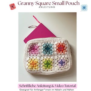 May include: A crocheted granny square pouch with a colorful floral pattern. The pouch is cream-colored with six colorful granny squares. The text "Granny Square Small Pouch" and "Schriftliche Anleitung & Video Tutorial" are visible.