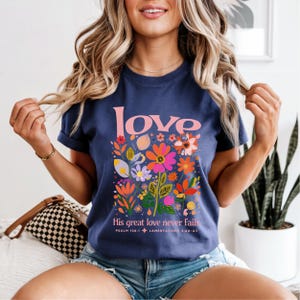 Christian Valentine Shirt | His Great Love Never Fails Shirt | Floral Faith Tee | Bible Verse Valentine Shirt | Christian Apparel