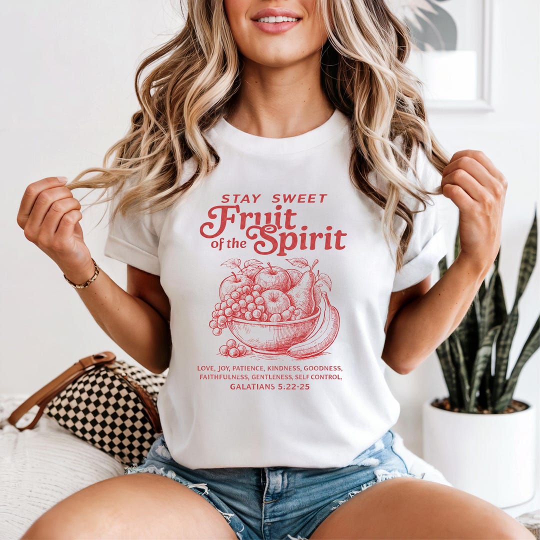 Stay Sweet Fruit of the Spirit Shirt | Galatians 5:22-25 Christian Tee ...