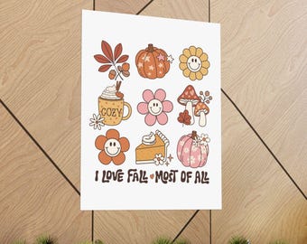 I Love Fall Most of All Matte Poster | Autumn Pumpkin Flower Cozy Pie | Wall Art | Gift