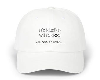 Life Is Better With a Dog cap | Embroidered Dog Lover Baseball Hat | Gift for Him Her
