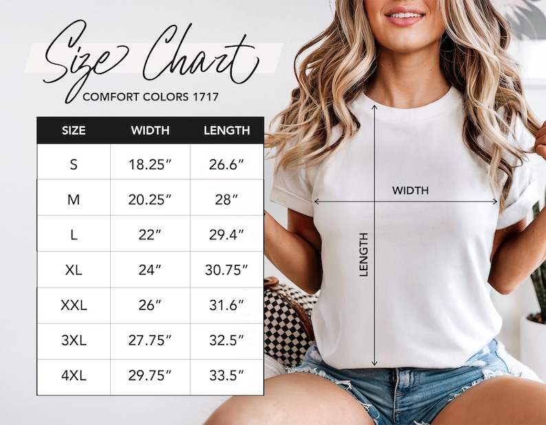 May include: A white t-shirt with a size chart for Comfort Colors 1717. The chart displays sizes S to 4XL, with width and length measurements in inches. The model is wearing the t-shirt, with arrows indicating width and length.