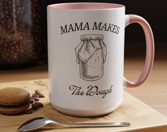Mama Makes The Dough Mug | Ceramic Accent Coffee Mug 11oz 15oz | Gift