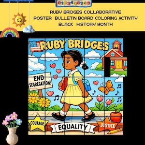 May include: A vibrant illustration depicting Ruby Bridges walking, designed for a collaborative poster for Black History Month. The image features the text "Ruby Bridges", "End Segregation!", "Courage", "Equality", and "Justice".