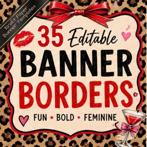 Puede incluir: Un diseño gráfico con un banner con el texto "35 Bordes de banner editables". El diseño incluye un lazo rojo, un par de labios rojos y una copa de martini. El fondo tiene un estampado de leopardo. También se incluyen las palabras "Fun, Bold, Feminine".