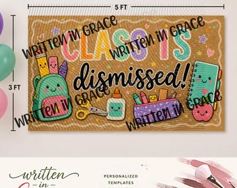 Class Is Dismissed Banner Template | Last Day of School, Teacher Celebration (Instant Download)