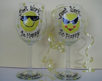ONE Hand Painted Retirement Wine Glass Don't Work- Be Happy Man Woman Cute Gift Retired Retiring FREE Gift Wrap