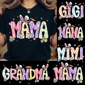 May include: Black t-shirts with Easter-themed designs. One shirt features the word "MAMA" in colorful patterns with bunny ears and paw prints. Other shirts display "GIGI", "NANA", "MIMI", "GRANDMA", and "MAMA" with similar Easter motifs.