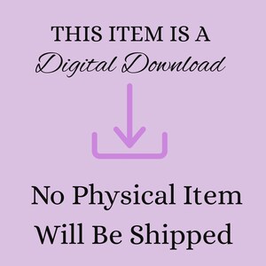 May include: A light purple background with the text "THIS ITEM IS A Digital Download" in black script. A purple arrow points down to a purple box with the text "No Physical Item Will Be Shipped".
