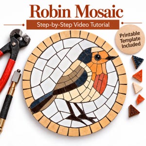 May include: A circular mosaic art piece depicting a robin with orange, brown, black, and white tiles. The text reads Robin Mosaic, Step-by-Step Video Tutorial, and Printable Template Included. Metal nippers and a glass cutter are positioned nearby.