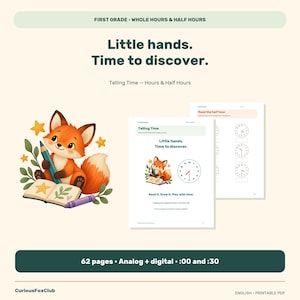 Op de afbeelding: Een 62-pagina tellende printbare educatieve PDF getiteld First Grade Whole Hours & Half Hours. Het bevat een cartoonvos met een potlood en boek, analoge klokdiagrammen en de tekst Little hands. Time to discover. Telling Time - Hours & Half Hours.