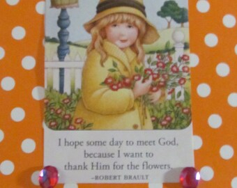 Upcycled Mary Englebreit post card, "I hope someday to meet God..."