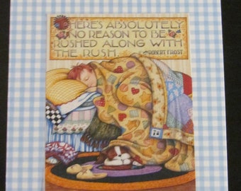 Upcycled Mary Englebreit post card, "There's absolutely no reason to be rushed along with the rush." Robert Frost