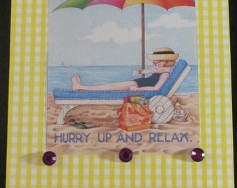 Upcycled Mary Englebreit post card, "Hurry up and relax."