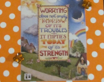 Upcycled Mary Englebreit post card, "Worrying does not empty tomorrow of its troubles. It empties today of its strength."