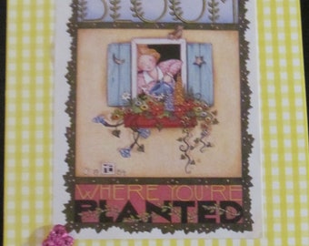 Upcycled Mary Englebreit post card, "Bloom where you are planted"