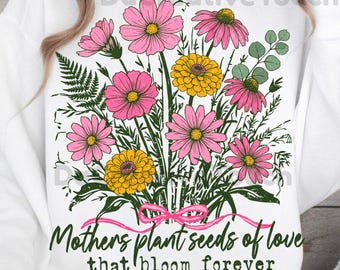 Floral Mothers Plant Seeds of Love PNG Wildflower Mothers Day PNG Floral Mama Coquette Bow Png Vintage Mom Png Positive Affirmation Mama Png