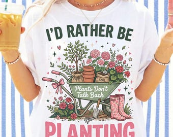 I'd Rather Be Planting PNG, Plants Don't Talk Back, Coquette Garden Wheelbarrow, Floral Gardener Shirt, Cottagecore Garden, Digital Download