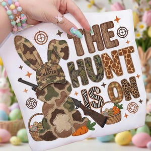 The Hunt Is On Patchwork PNG Christian Easter Png, Bunny Faux Patchwork png Carrot Easter Design Hunter Shirt Gift For Women Sublimation Png