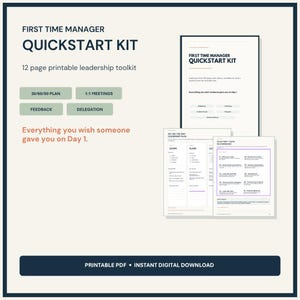 May include: A 12-page printable leadership toolkit titled First Time Manager Quickstart Kit. The document includes sections for a 30/60/90 plan, 1:1 meetings, feedback, and delegation, with text stating Everything you wish someone gave you on Day 1.