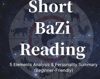 Lectura breve de BaZi / Análisis personalizado de la personalidad según los 5 elementos de la astrología china (Lectura en PDF)