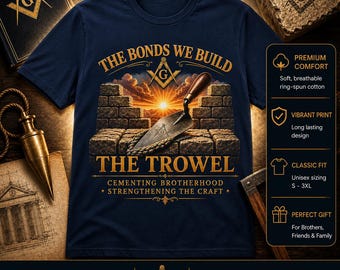 The Bonds We Build Masonic T-Shirt – The Trowel Working Tool Shirt – Freemason Brotherhood Tee – Masonic Gift for Men