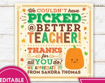 May include: A printable teacher appreciation card with the text "We Couldn't Have Picked a Better Teacher!" and a smiling pumpkin illustration. Includes a pink circle with "Editable Template Instant Access" and a pink banner with "Digital Download".