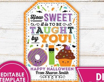 Halloween Teacher Gift Tags Candy Cupcake Cookie Tag How Sweet it is to be Taught by You Teacher Appreciation Thank You Printable Editable