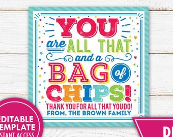 Chips Gift Tag Printable Bag of Chip Tags You Are All That and a Bag of Chips School Teacher Appreciation Staff Thank You Tag Editable