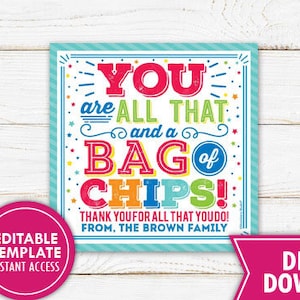 Chips Gift Tag Printable Bag of Chip Tags You Are All That and a Bag of Chips School Teacher Appreciation Staff Thank You Tag Editable